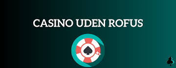 Bedste Online Casino Uden ROFUS - Spil Uden Begrænsninger -1781365618